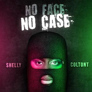 No Face No Case (feat. Shelly & Colton T)