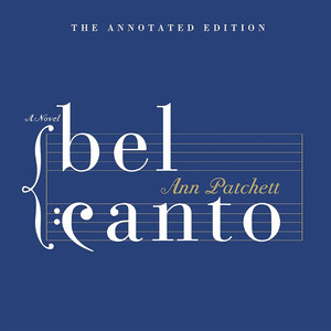 Ann Patchett’s Bel Canto Annotated Edition - Official Playlist