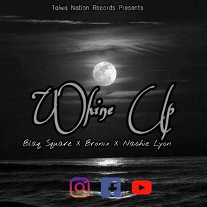 Whine up (feat. Blaq Square & Bronix)
