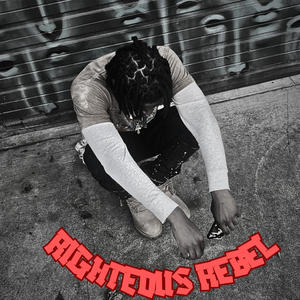 RIGHTEOUS REBEL (Explicit)