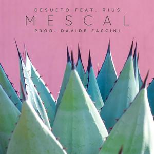 Mescal (feat. Rius & Davide Faccini) (Explicit)
