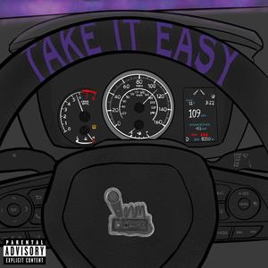 Take It Easy (feat. Nick Isaiah & Sheddi Bankz) [Explicit]