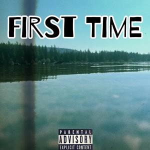 First Time (Explicit)