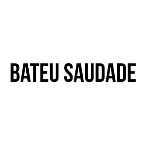 Bateu Saudade (Explicit)