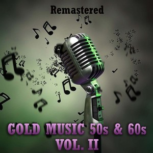 Gold Music 50s & 60s, Vol. II (Remastered)