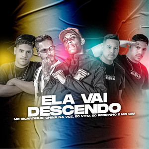 Ela Vai Descendo(feat. E o Pedrinho & Mc Gw)(Brega Funk) (Explicit)