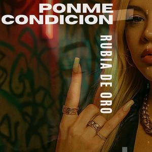 PONME CONDICION (feat. RubiNewman prod) (Explicit)