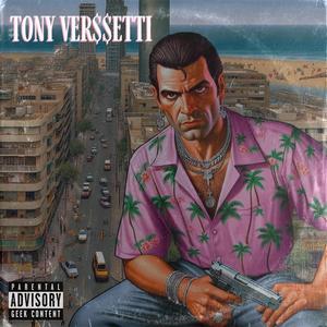 TONY VER$$ETTI (Explicit)