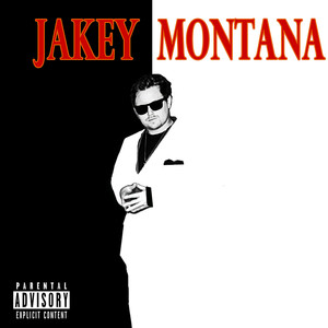 Jakey Montana (Explicit)