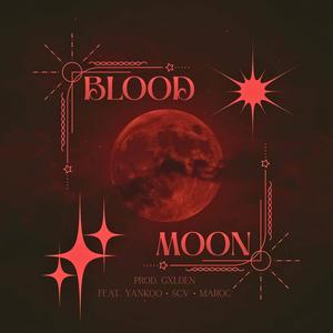 Bloodmoon (feat. Yankoo, SCV & Maroc) (Explicit)