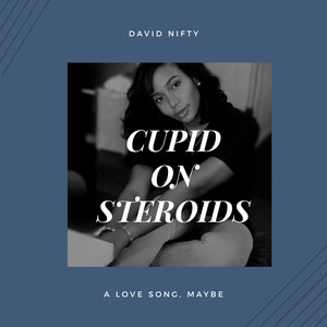 Cupid on Steroid (Explicit)