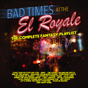 Bad Times at The El Royale - The Complete Fantasy Playlist