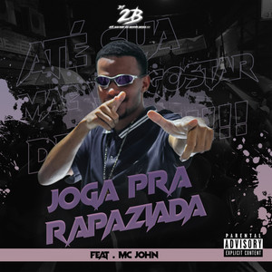 Joga pra Rapaziada (feat. Mc John) (Explicit)