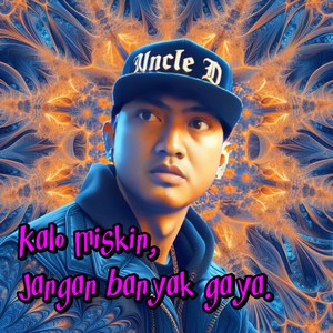 Kalo miskin, jangan banyak gaya