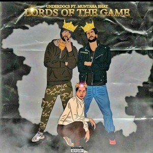 Lords of the game(feat. The underdoc Alfaaz & muntaha bhat) (Explicit)