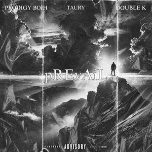 Prevail (feat. Prodigy Boih & Double K) [Explicit]