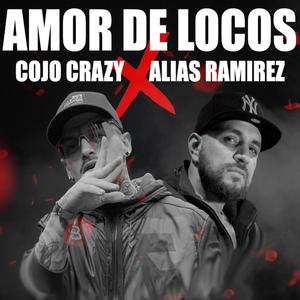 Amor De Locos (feat. Alias Ramirez) [Explicit]