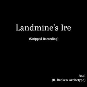 Landmine's Ire (feat. Broken Archetype) [Stripped Recording]