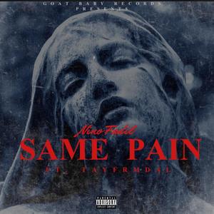 Same Pain (feat. TayFrmDaL) (Explicit)