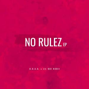 NO RULEZ (Explicit)