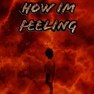 How im feeling (Explicit)