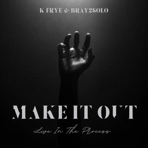 Make It Out (Explicit)