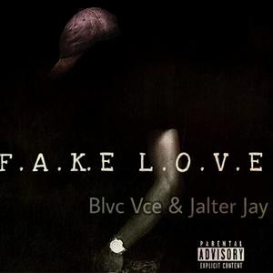 Fake Love (feat. Jalter Jay)