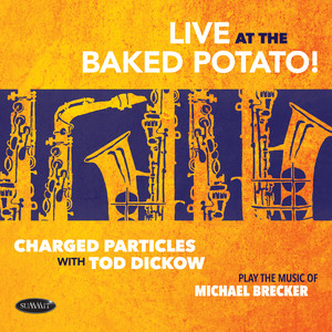 Live at the Baked Potato - Play the Music of Michael Brecker (Live)