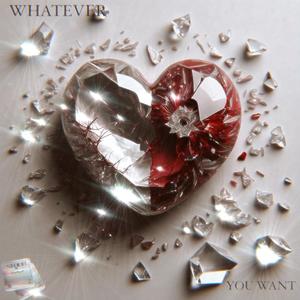 Whatever You Want (feat. King Blue) (Explicit)