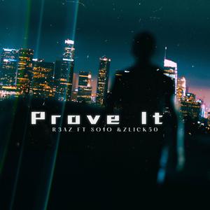 Prove it (feat. So1o & Zlick50) [Explicit]