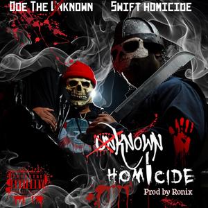 Unknown Homicide (feat. Swift Homicide) (Explicit)