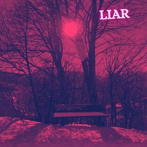 Liar (Remastered|Explicit)