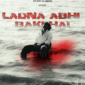 Ladna Abhi Baki Hain (Original|Explicit)