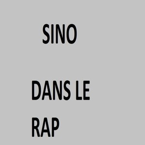 Sino dans le rap (Explicit)