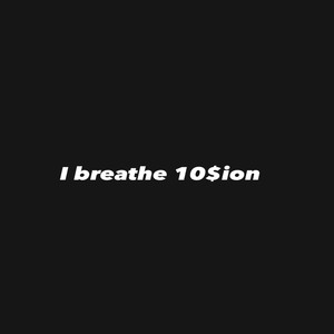 I breathe 10$ion (Explicit)