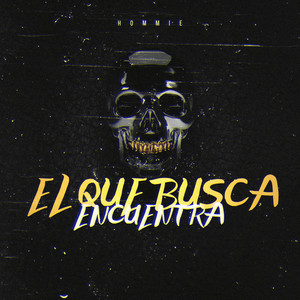 El Qué Busca Encuentra (Explicit)