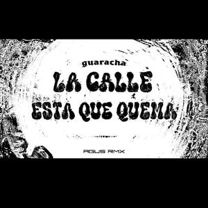 LA CALLE ESTA QUE QUEMA (GUARACHA) (Explicit)