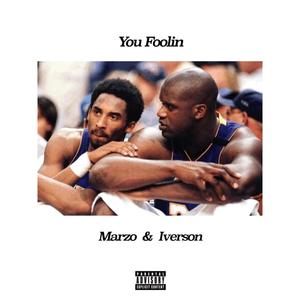 You foolin (feat. Iverson) [Explicit]