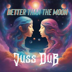 Better than the moon