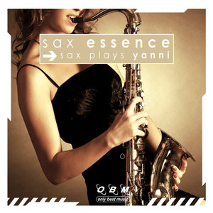 Sax Essence: Sax Plays Yanni