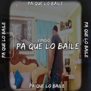 Pa Que Lo Baile (Explicit)