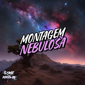 Montagem Nebulosa (Explicit)