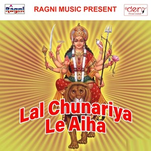 Lal Chunariya Le Aiha