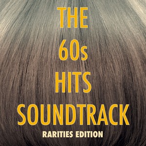 The '60s Hits: Soundtrack Rarities Edition