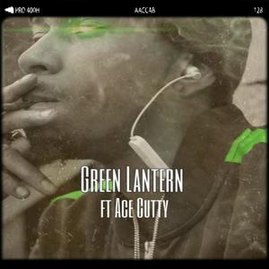 Green Lantern (feat. Ace Cutty)