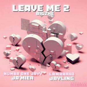 Leave Me 2 (Explicit)