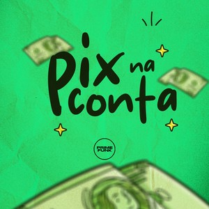 Pix Na Conta (Explicit)