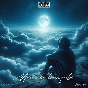 Mami Tu Tranquila (Explicit)