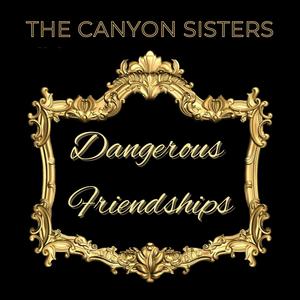 Dangerous Friendships