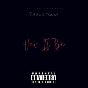 How It Be (Explicit)